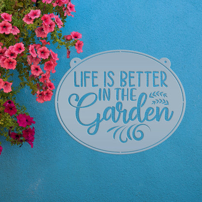Metal Garden Sign -  Life is Better In The Garden