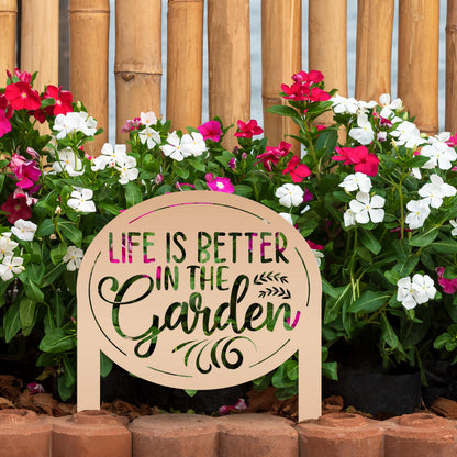 Life is Better in the Garden Metal Yard Stake, Garden Decor, Mother's Day Gift, Gift for the Gardner, Gift for Grandma
