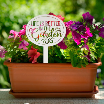 Life is Better in the Garden Metal Yard Stake, Garden Decor, Mother's Day Gift, Gift for the Gardner, Gift for Grandma