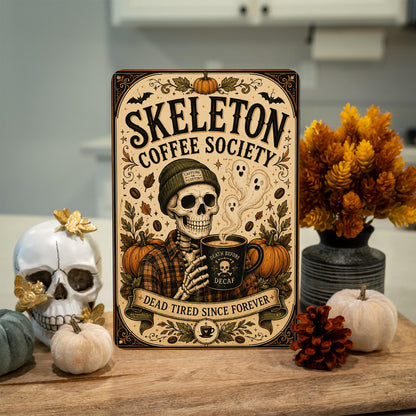 Skeleton Coffee Society Metal Sign, Dead Tired Forever, Halloween Decor, Skeleton Sign, Halloween Coffee, Spooky Coffee, Coffee Lover Gift
