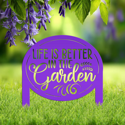 Life is Better in the Garden Metal Yard Stake, Garden Decor, Mother's Day Gift, Gift for the Gardner, Gift for Grandma