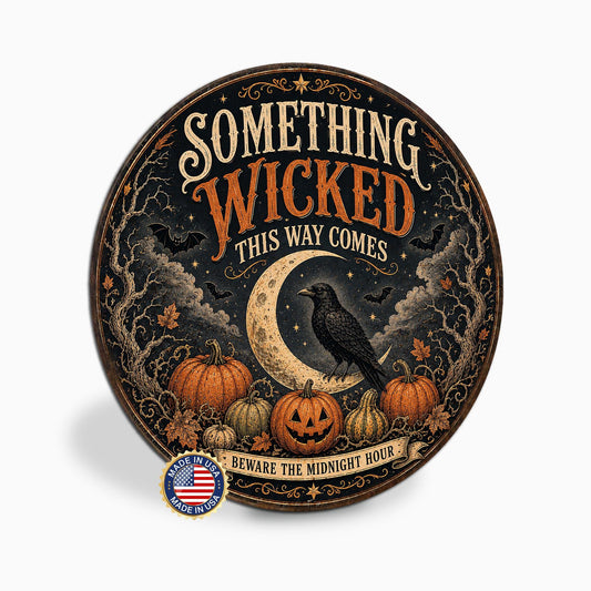 Something Wicked Sign, Round Metal Halloween Sign, Halloween Decor, Spooky Decor, Haunted Decor, Gothic Decor, October Decor, Seasonal Signs