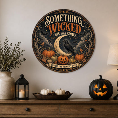 Something Wicked Sign, Round Metal Halloween Sign, Halloween Decor, Spooky Decor, Haunted Decor, Gothic Decor, October Decor, Seasonal Signs