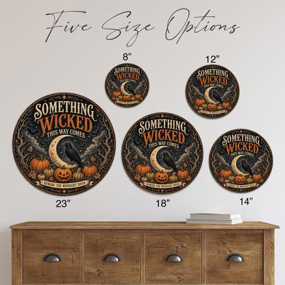 Something Wicked Sign, Round Metal Halloween Sign, Halloween Decor, Spooky Decor, Haunted Decor, Gothic Decor, October Decor, Seasonal Signs